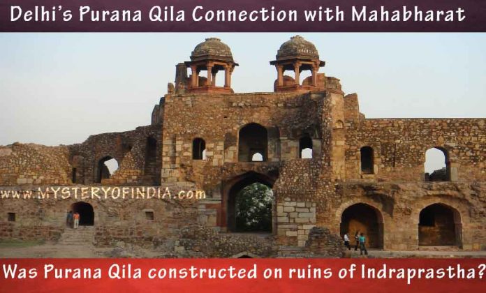 Was Delhi's Purana qila built on the ruins of Indraprastha?